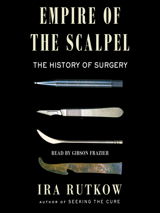 Title details for Empire of the Scalpel by Ira Rutkow - Available